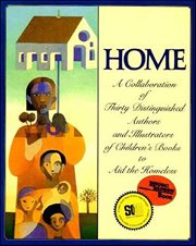 Home : A Collaboration of Thirty Distinguished Authors and Illustrators of Children's Books to Aid the Home cover image