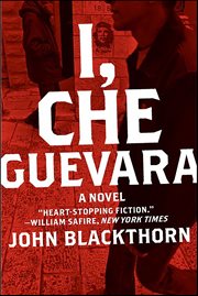 I, Che Guevara : A Novel cover image