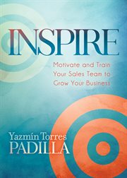 Inspire : Motivate and train your sales team to grow your business cover image cdn