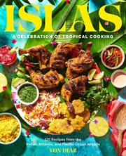 Islas : A Celebration of Tropical Cooking-125 Recipes from the Indian, Atlantic, and Pacific Ocean Islands cover image cdn