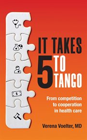 It Takes Five to Tango : From Competition to Cooperation in Health Care cover image