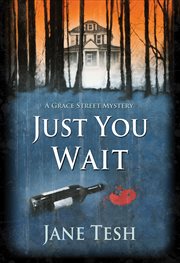 Just You Wait : Grace Street Mystery cover image