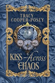 Kiss Across Chaos : Kiss Across Time cover image