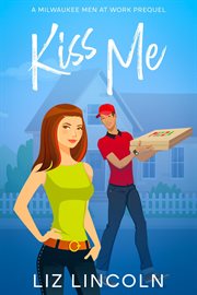 Kiss Me : Milwaukee Men at Work cover image