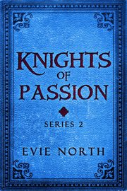 Knights of Passion Series Two Box Set : Knights of Passion cover image