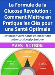 La Formule de la Glucose Révolution : Comment Mettre en Pratique les Clés pour une Santé Optimale. Medecine (French) cover image