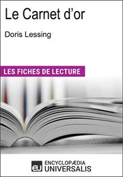 Le carnet d'or de Doris Lessing : Les Fiches de Lecture d'Universalis cover image