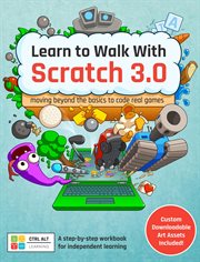Learn to Walk With Scratch 3.0 : Moving Beyond the Basics to Code Real Games cover image cdn