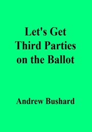 Let's Get Third Parties on the Ballot cover image