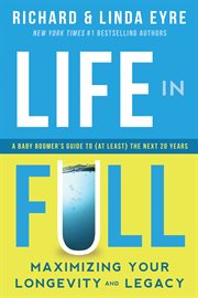 Life in Full : Maximize Your Longevity and Legacy cover image
