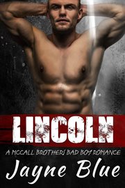 Lincoln : A McCall Brothers Bad Boy Romance cover image