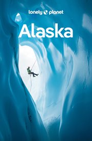 Lonely Planet Alaska 1 : Travel Guide cover image