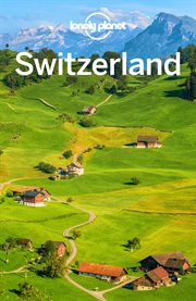 Lonely Planet Switzerland : Travel Guide cover image
