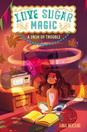 Love Sugar Magic : A Dash of Trouble. Love Sugar Magic cover image