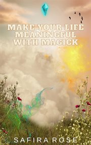 Make Your Life Meaningful With Magick cover image