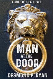 Man at the Door : Mike O'Shea Novel cover image