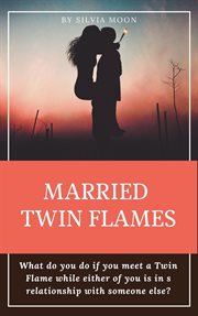 Married Twin Flames Guide : Married Twin Flames cover image