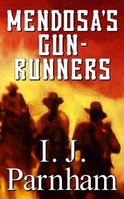 Mendosa's Gun-runners cover image