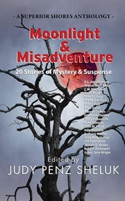 Moonlight & Misadventure : 20 Stories of Mystery & Suspense cover image
