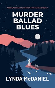 Murder Ballad Blues : Appalachian Mountain Mysteries cover image