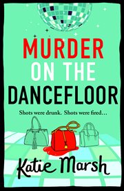 Murder on the Dancefloor : The Brand New Instalment in the Laugh-Out-Loud, Gripping Cosy Mystery Series From Katie Marsh for 20 cover image