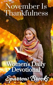November Is Thankfulness : Women's Daily Devotional cover image