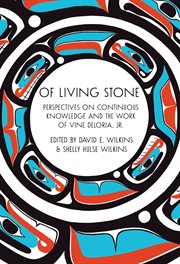 Of Living Stone : Perspectives on Continuous Knowledge and the Work of Vine Deloria, Jr. cover image cdn
