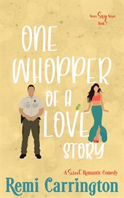 One Whopper of a Love Story : A Sweet Romantic Comedy. Never Say Never cover image