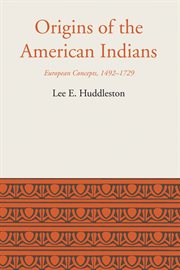 Origins of the American Indians; : European concepts, 1492-1729 cover image