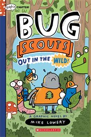 Out in the Wild : A Graphix Chapters Book (Bug Scouts #1). Out in the Wild: A Graphix Chapters Book (Bug Scouts #1) cover image