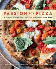 Passion for pizza : a journey through thick and thin to find the pizza elite cover image