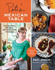 Pati's Mexican Table : The Secrets of Real Mexican Home Cooking cover image cdn
