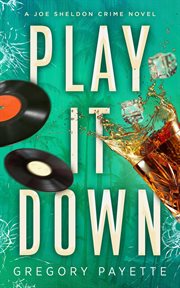 Play It Down : Joe Sheldon cover image