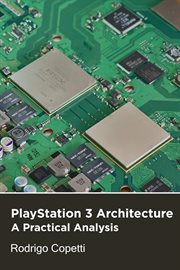PlayStation 3 Architecture : Architecture of Consoles: A Practical Analysis cover image