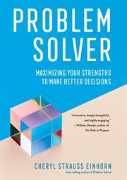 Problem Solver : Maximizing Your Strengths to Make Better Decisions. AREA Method Publications cover image cdn