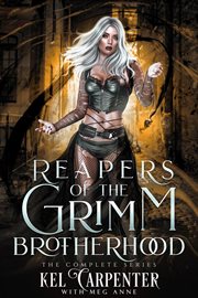 Reapers of the Grimm Brotherhood : The Complete Series. Reapers of the Grimm Brotherhood cover image