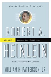Robert A. Heinlein : Volume I. Learning Curve, 1907–1948. Robert A. Heinlein cover image