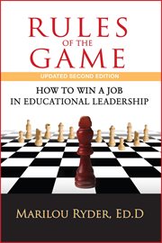 Rules of the Game : How to Win a Job in Educational Leadership cover image