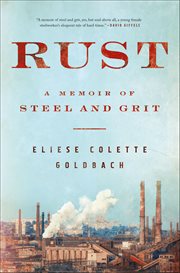 Rust : A Memoir of Steel and Grit cover image