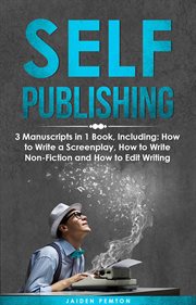 Self-Publishing : 3-In-1 Guide to Master eBook Publishing, Print on Demand Business, Book Promotion & How to Self Publ. Creative Writing cover image