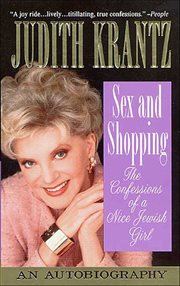 Sex and Shopping : The Confessions of a Nice Jewish Girl. An Autobiography cover image