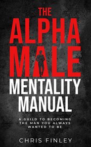 The Alpha Male Mentality Manual cover image