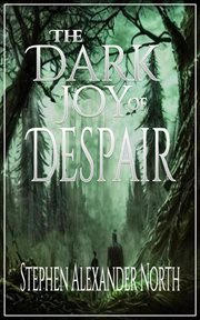 The Dark Joy of Despair cover image