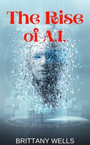 The Rise of A.I cover image