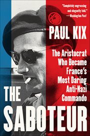 The Saboteur : The Aristocrat Who Became France's Most Daring Anti-Nazi Commando cover image cdn