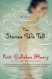 The Stories We Tell : A Novel cover image cdn