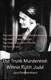 The Trunk Murderess : Winnie Ruth Judd cover image