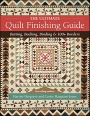 The Ultimate Quilt Finishing Guide : Batting, Backing, Binding & 100+ Borders cover image cdn