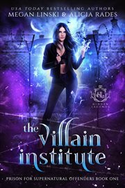The Villain Institute : Hidden Legends: Prison for Supernatural Offenders cover image cdn