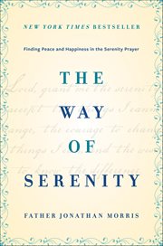 The Way of Serenity : Finding Peace and Happiness in the Serenity Prayer cover image cdn